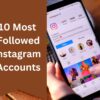 Ten Most Followed Instagram Accounts