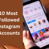 Ten Most Followed Instagram Accounts