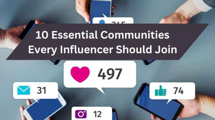 10 Essential Communities Every Influencer Should Join